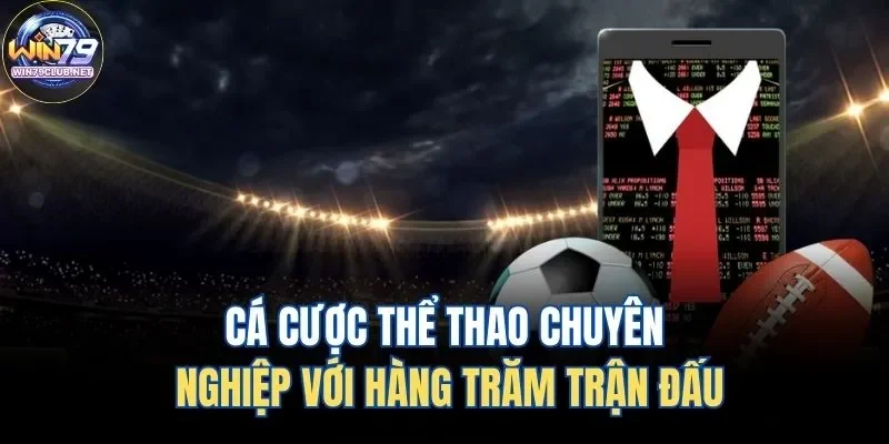 Cá cược thể thao chuyên nghiệp với hàng trăm trận đấu Cá cược thể thao chuyên nghiệp với hàng trăm trận đấu